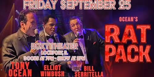 Rat Pack Tribute Show - Sept. 25 - Ocean's Rat Pack at Roxy Lockport