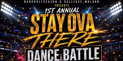 1st Annual Stay Over There Dance Competition