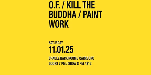 O.F., K*ll the Buddha, Paint Work at Cat's Cradle Back Room