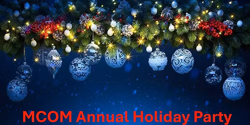 MCOM Annual Holiday Party