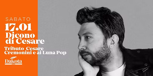 \u2728Dicono di Cesare- Tributo Cesare Cremonini e ai Luna Pop | Dakota Pub @Vigonza (PD)\u2728