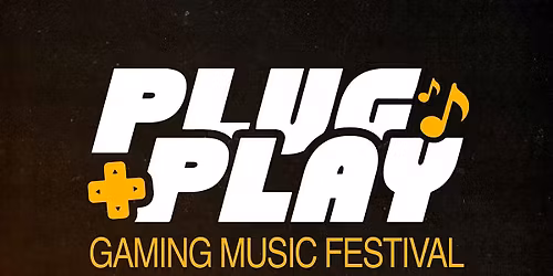 Plug and Play | Gaming Music Festival