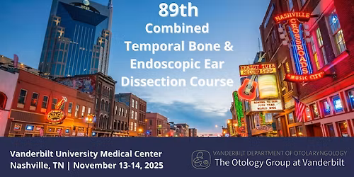 Combined Temporal Bone and Endoscopic Ear Dissection Course
