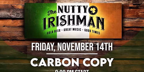 Carbon Copy at The Nutty Irishman!