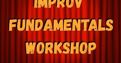 Improv Fundamentals Workshop 