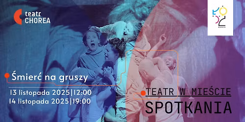 Spektakl "\u015amier\u0107 na gruszy" | TEATR W MIE\u015aCIE\/SPOTKANIA