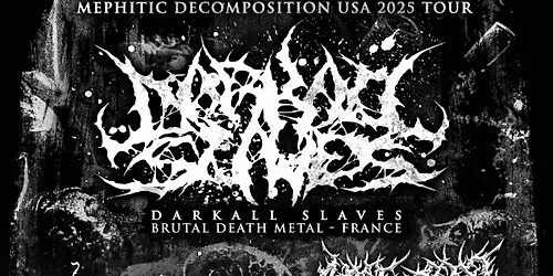 BRUTAL DEATH METAL ASSAULT: DARKALL SLAVES (FR) \/\/ EXCRESCENCE \/\/ NUCLEAR REMAINS \/\/ PRIMAL HOMINID