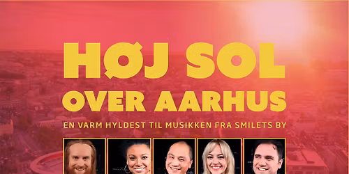 MusicalDanmark pr\u00e6senterer "H\u00f8j Sol Over Aarhus" \/\/ Skr\u00e5en