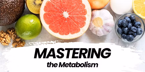 Mastering Your Metabolism