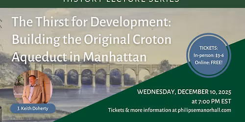 Lecture: The Thirst for Development: Building the Original Croton Aqueduct in Manhattan