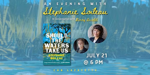 An Evening with Stephanie Soileau in Conversation with Barry Ancelet!