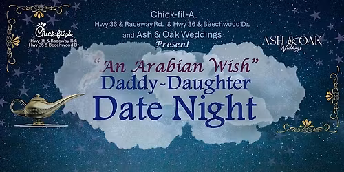 Daddy- Daughter Date Night - "An Arabian Wish"