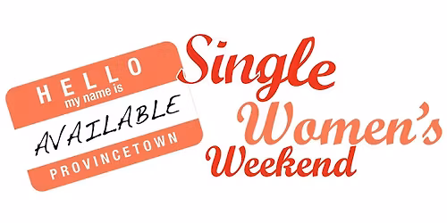 SINGLE WOMEN'S WEEKEND IN PTOWN