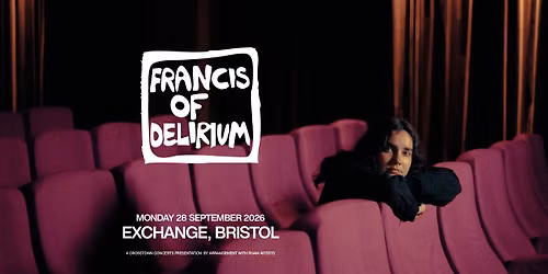 Francis Of Delirium @ Exchange, Bristol