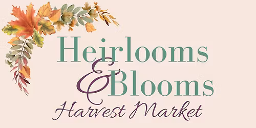 Heirlooms and Blooms