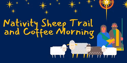 Nativity Sheep Trail and Coffee Morning