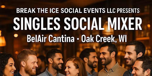 Singles Social Mixer Oak Creek, WI  BelAir Cantina