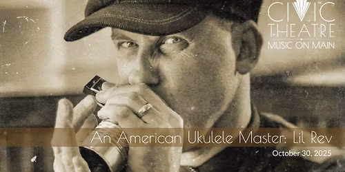 AN AMERICAN UKULELE MASTER: LIL REV - A Mainstage Guest Act