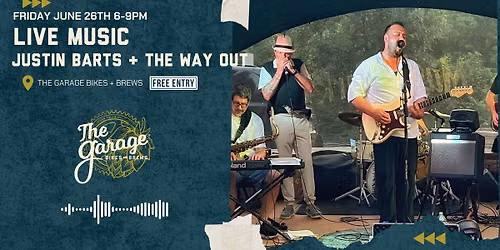 LIVE Music Featuring Justin Barts and The Way Out 