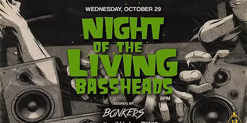 NIGHT OF THE LIVING BASSHEADS