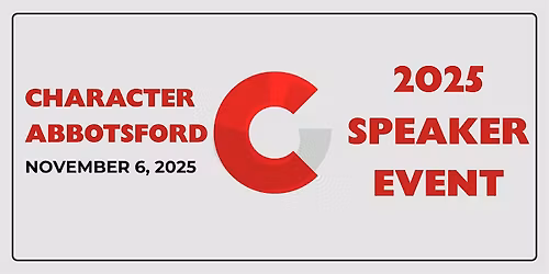 2025 Character Abbotsford Speaker Event