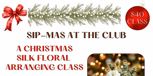 Arrange + Sip ~ Sip-Mas at the Club