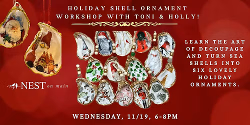 Holiday Shell Ornaments Workshop with Toni & Holly!