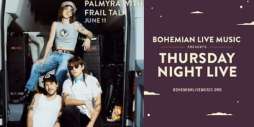 Thursday Night Live featuring Palmyra with Frail Talk