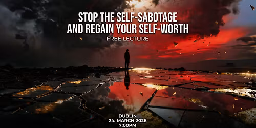 Stop the Self-Sabotage and Regain Your Self-Worth | Free Lecture