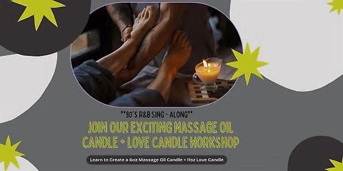 90's R&B Sing-Along: Sexy Massage Oil & Love Candle (Date Night) Workshop!
