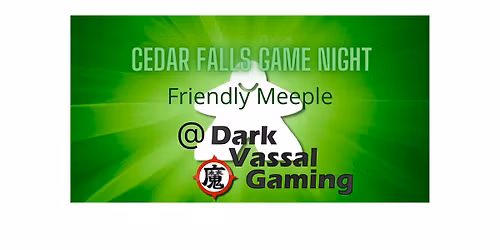 Game Night at Dark Vassal 11\/6\/25