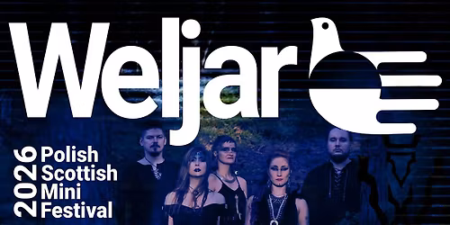 Polish-Scottish Mini Festival 2026: Weljar