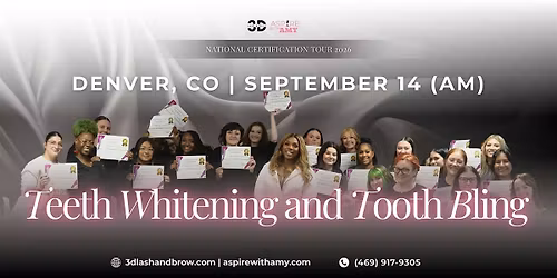 TEETH WHITENING + TOOTH BLING CERTIFICATION \u2013  DENVER, CO (SEPT 14, 2026)