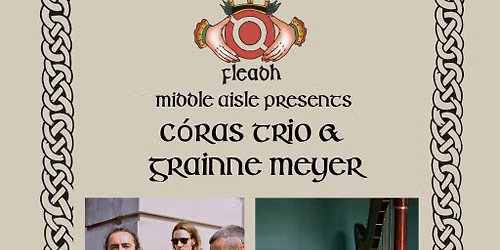 Middle Aisle Presents C\u00f3ras Trio & Grainne Meyer