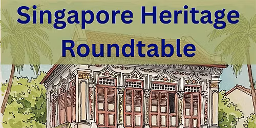 Singapore Heritage Roundtable