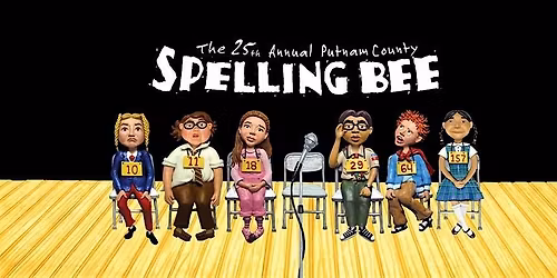 CLU Theatre Club - 25th Annual Putnam County Spelling Bee