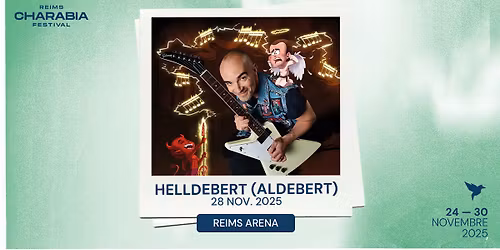 Charabia Festival - Helldebert "Enfantillages 666" - Reims Arena