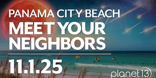 Meet Your Neighbors - Planet 13 Panama City Beach