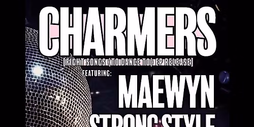 Charmers EP RELEASE w\/ Maewyn, Strong Style, Sleep Fighter
