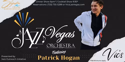JAZZ VEGAS ORCHESTRA feat. PATRICK HOGAN at Vic's - Sponsored by Jazz Cruises TWO SHOWS!