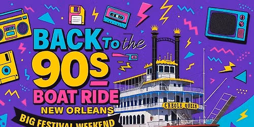 Back to the 90s Boat Ride \u2013 Big Festival Weekend 2026 in NOLA