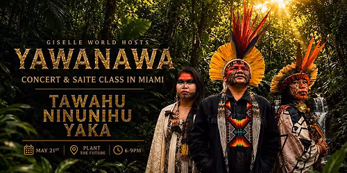 YAWANAWA CONCERT & SAITE SONG CLASS WITH TAWAHU, NINUNIHU, & YAKA