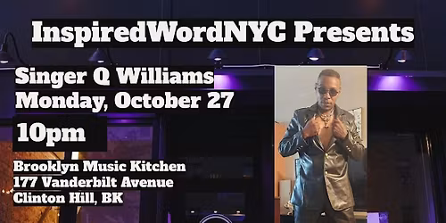 InspiredWordNYC Presents Singer Q Williams at Brooklyn Music Kitchen