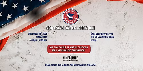 EAGLE GROUP VETERANS DAY CELEBRATION NINE MILE BREWING