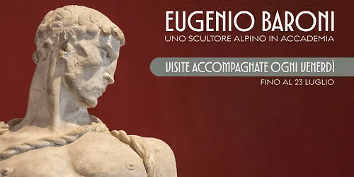 VISITE ACCOMPAGNATE ALLA MOSTRA DI EUGENIO BARONI