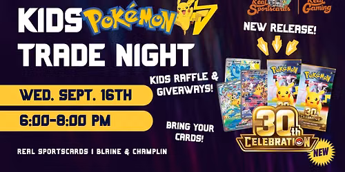 Kids Pok\u00e9mon Trade Night & 30th Celebration! Blaine & Champlin