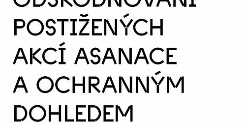 Nezlomn\u00ed a ob\u011btovan\u00ed a semin\u00e1\u0159 na t\u00e9ma Od\u0161kodn\u011bn\u00ed posti\u017een\u00fdch akc\u00ed Asanace a Ochrann\u00fdm dohledem
