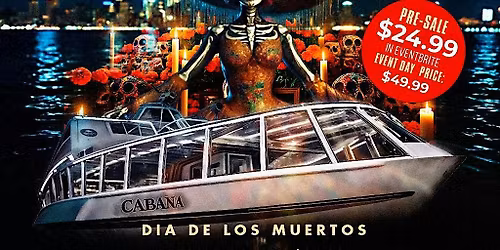 DIA DE LOS MUERTOS - HALLOWEEN PARTY ON THE HUDSON (CABANA YACHT)