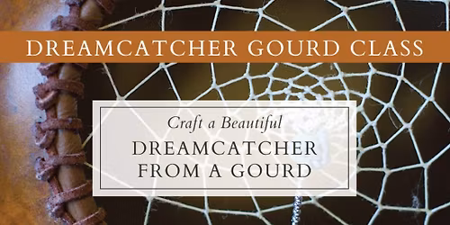Gourd Dreamcatchers Workshop | Organized by San Diego Archaeological Center