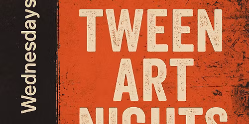 TWEEN Art Nights @Studio4319